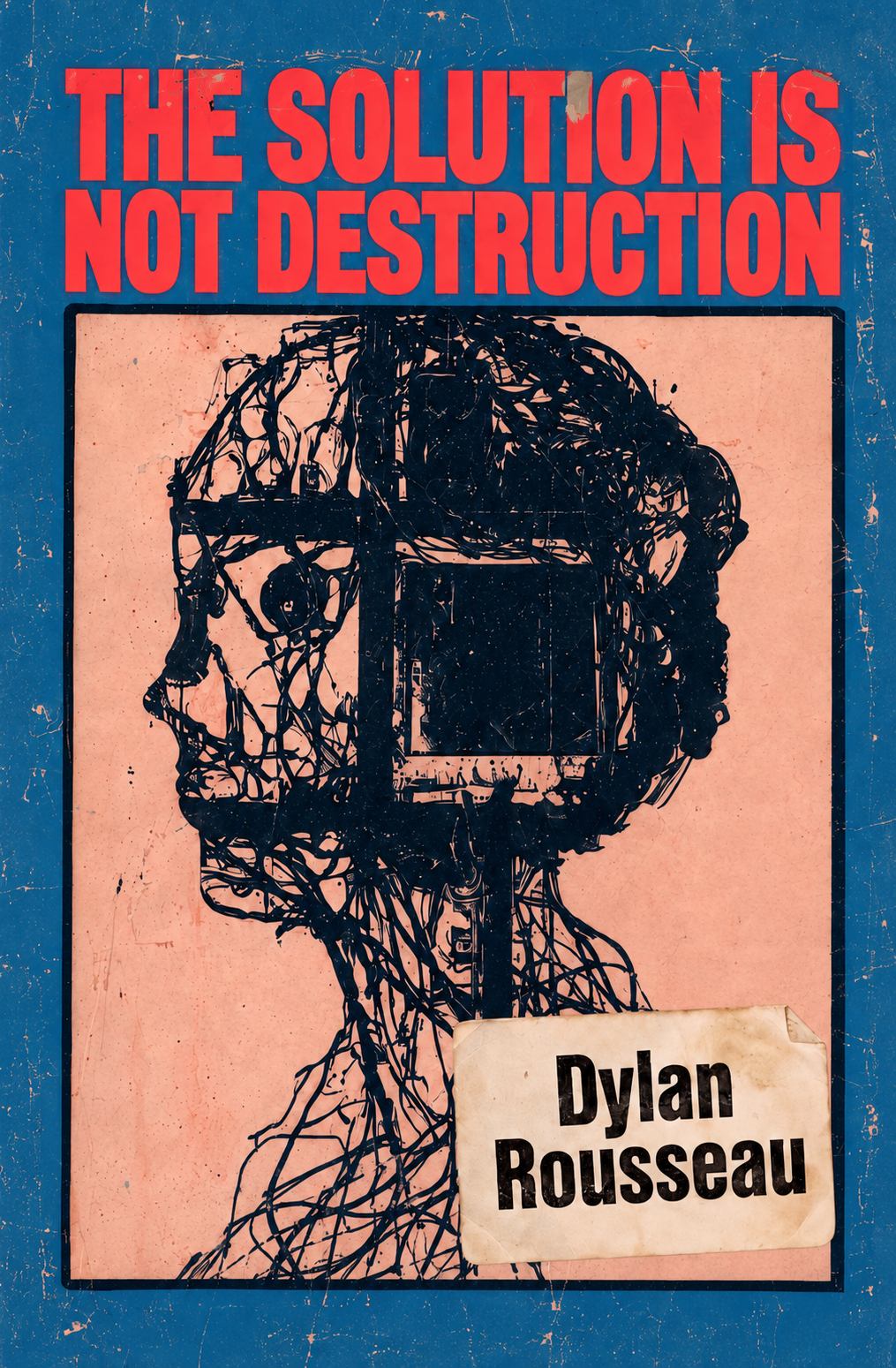 Cover: The Solution is Not Destruction